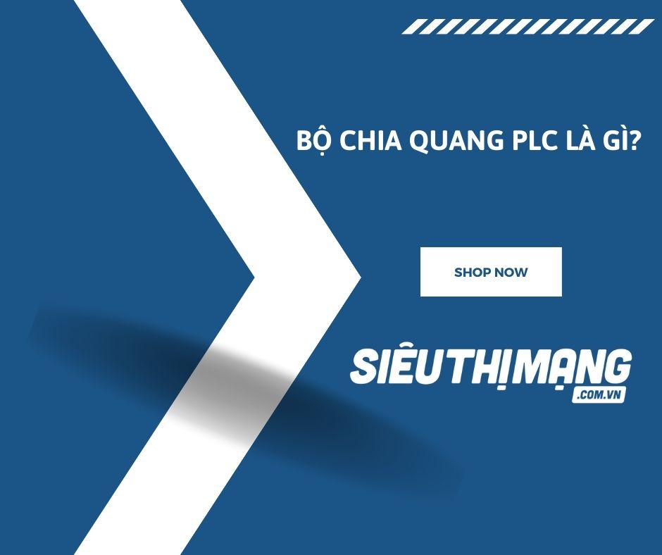 Bộ chia quang PLC là gì? Bộ chia quang PLC là gì?