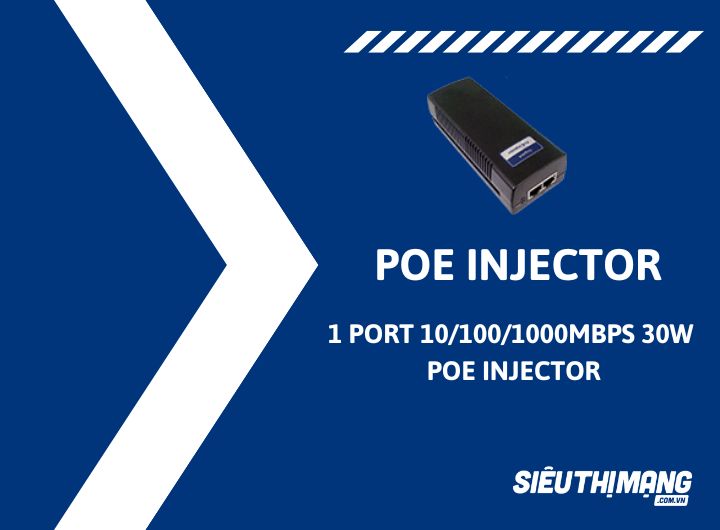 Bộ cấp nguồn 1 Port 10/100/1000Mbps PoE Injector 30W