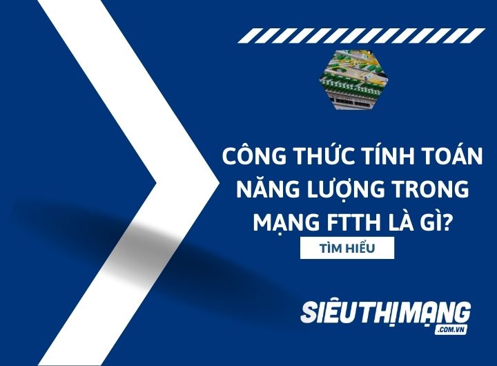 Công thức tính toán công suất tiêu thụ trong FTTH (Fiber-to-the-Home) là gì? Công thức tính toán công suất tiêu thụ trong FTTH (Fiber-to-the-Home) là gì?
