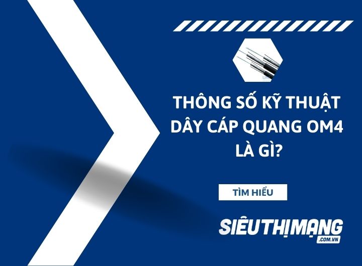 Thông số kỹ thuật sợi dây cáp quang OM4 là gì?