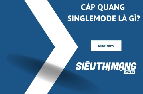Cáp quang đơn mode hay singlemode là gì?