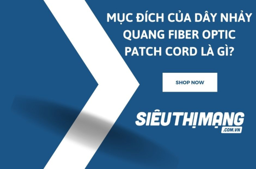 Mục đích của dây nhảy quang fiber optic patch cord là gì?