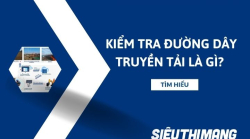 Kiểm tra đường dây truyền tải là gì?