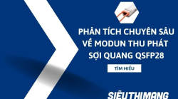 Phân tích chuyên sâu về modun thu phát sợi quang QSFP28
