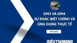 OM3 và OM4: Sự khác biệt chính và ứng dụng thực tế