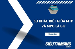 Sự khác biệt giữa MTP và MPO là gì?