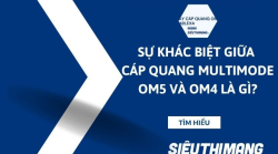 Sự khác biệt giữa cáp quang multimode om5 và om4 là gì?