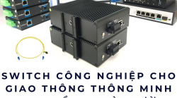 Switch công nghiệp cho giao thông thông minh – Chạy bền ngoài đường